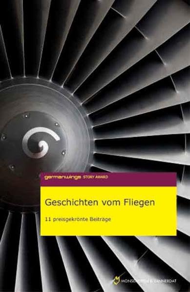 Germanwings Story Award 2006: Geschichten vom Fliegen: 11 preisgekrönte Beiträge Contemporary literature
