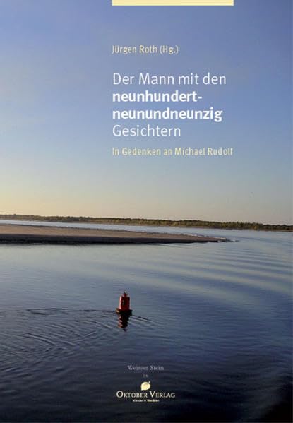 Der Mann mit den neunhundertneunundneunzig Gesichtern: In Gedenken an Michael Rudolf Contemporary literature