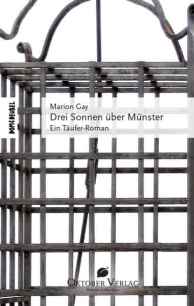 Drei Sonnen über Münster: Ein Täufer-Roman Contemporary literature