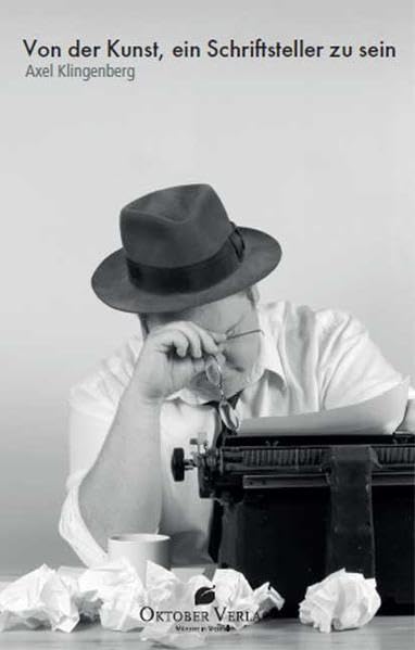 Von der Kunst, ein Schriftsteller zu sein: Oder Aufzeichnungen eines Literaturdienstleisters Manga