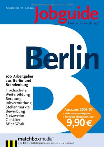 Jobguide Berlin 2006/07: 100 Arbeitgeber aus Berlin und Brandenburg Law