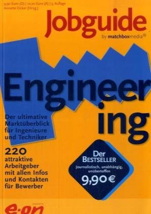 Jobguide Engineering: 220 attraktive Arbeitgeber mit allen Infos und Kontakten für Bewerber Business & Technology