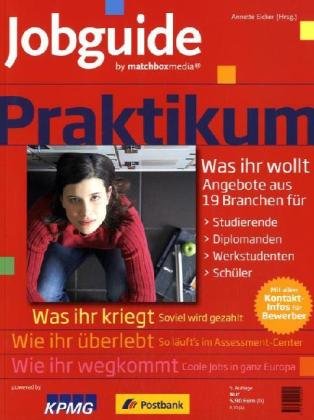 Jobguide Praktikum: TAUSENDE Plätze für: Studierende, Bachelor / Master, Diplomanden, Werkstudenten, Ferienjobber, Schüler Books