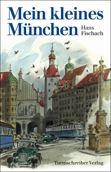 Mein kleines München: Zeitbilder aus den zwanziger und dreißiger Jahren Contemporary literature