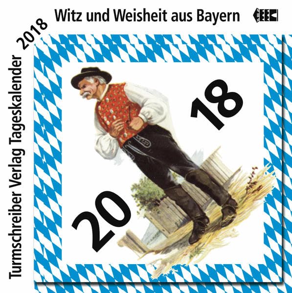 Turmschreiber Tageskalender 2018: Witz und Weisheit aus Bayern Contemporary literature