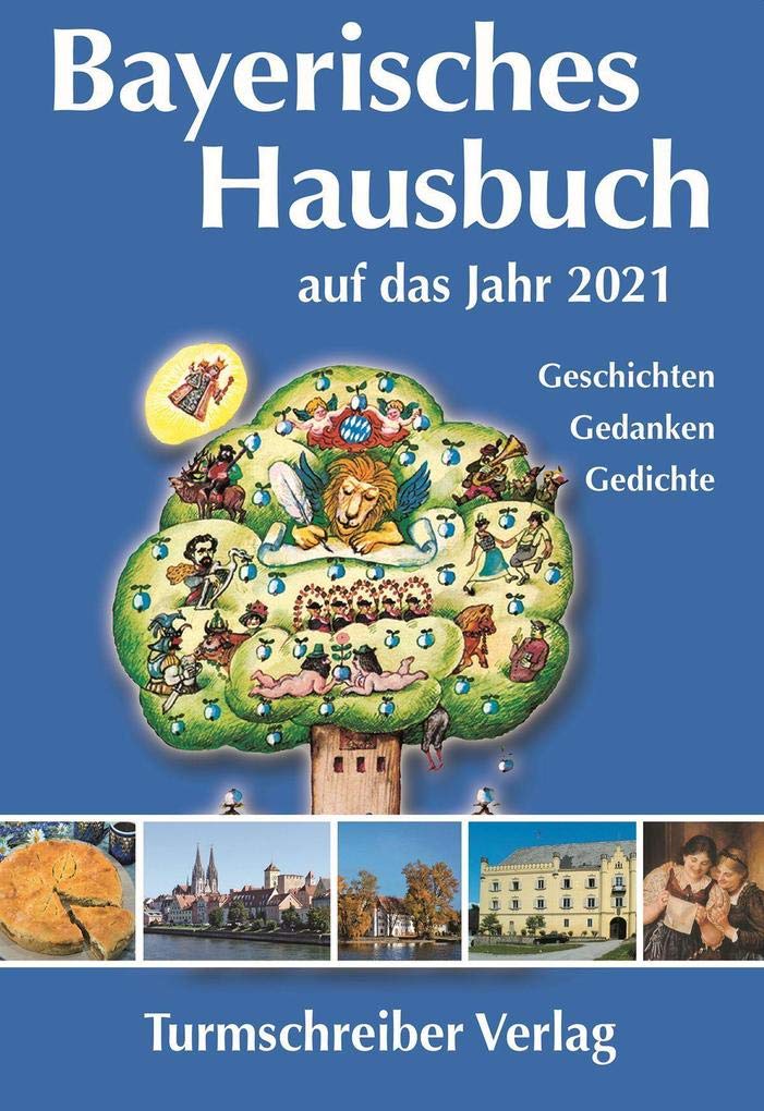 Bayerisches Hausbuch auf das Jahr 2021: Geschichten, Gedanken, Gedichte Contemporary literature