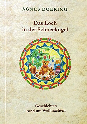 Das Loch in der Schneekugel: Geschichten rund um Weihnachten Books