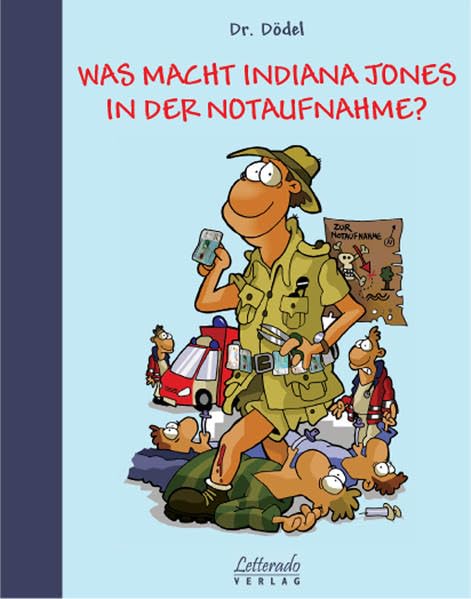 Was macht Indiana Jones in der Notaufnahme? Humour & Satire