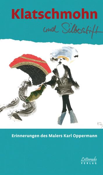 Klatschmohn und Silberstift: Erinnerungen des Malers Karl Oppermann Personalities