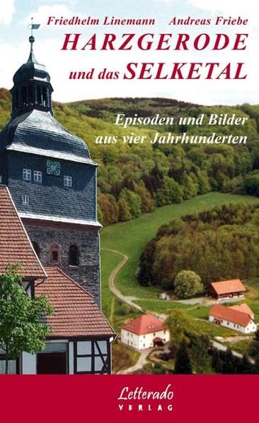 Harzgerode und das Selketal: Episoden und Bilder aus vier Jahrhunderten Politics & History