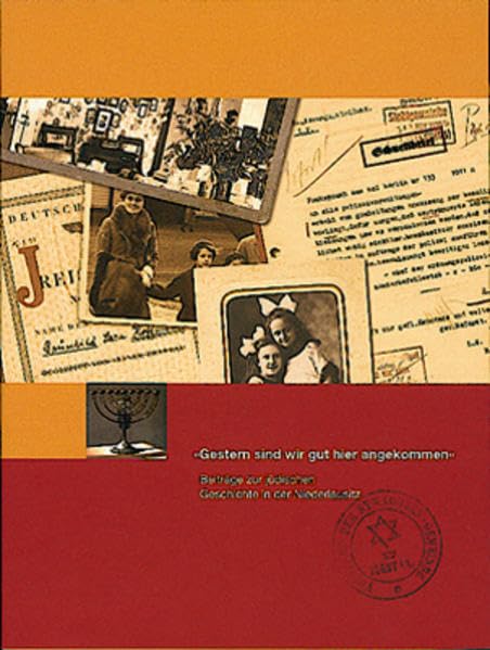 Gestern sind wir gut hier angekommen: Beiträge zur jüdischen Geschichte in der Niederlausitz (Jahresschrift des Kreismuseums Finsterwalde) German history