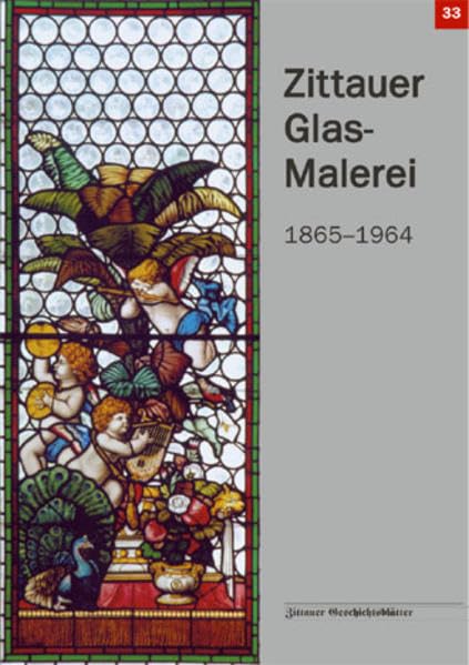 Zittauer Glasmalerei 1865–1964 (Zittauer Geschichtsblatt) Film, Art & Culture