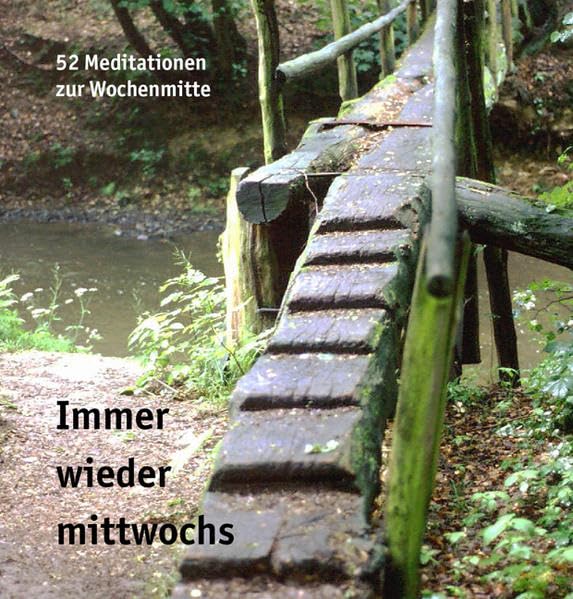 Immer wieder mittwochs: 52 Meditationen zur Wochenmitte Religion & Esotericism