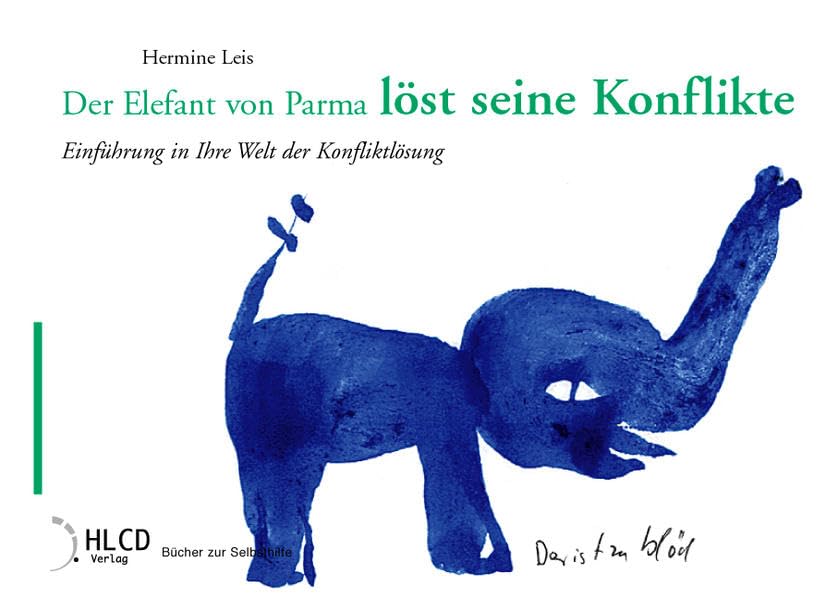 Der Elefant von Parma löst seine Konflikte: Einführung in Ihre Welt der Konfliktlösung Social Sciences