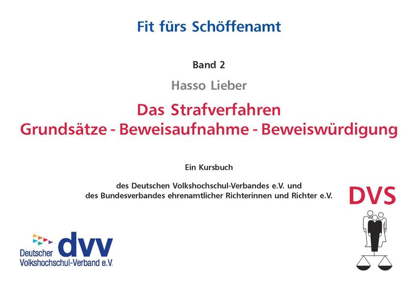 Das Strafverfahren: Grundsätze - Beweisaufnahme - Beweiswürdigung (Fit für Schöffenamt) Law
