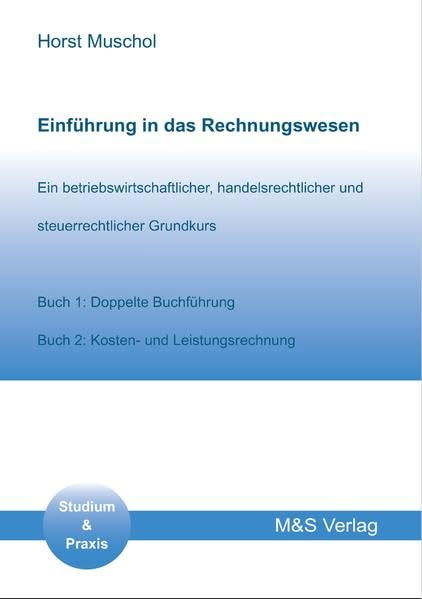 Einführung in das Rechnungswesen: Ein betriebswirtschaftlicher, handelsrechtlicher und steuerrechtlicher Grundkurs Law