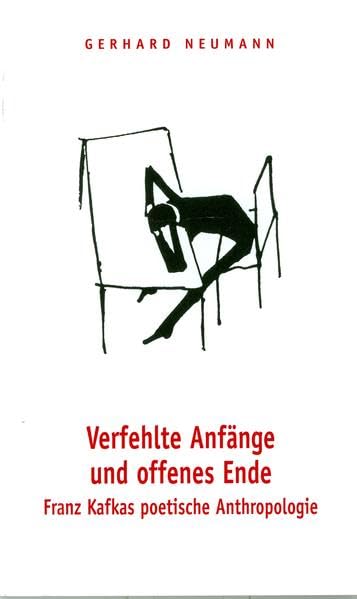 Verfehlte Anfänge und offenes Ende: Franz Kafkas poetische Anthropologie Contemporary literature