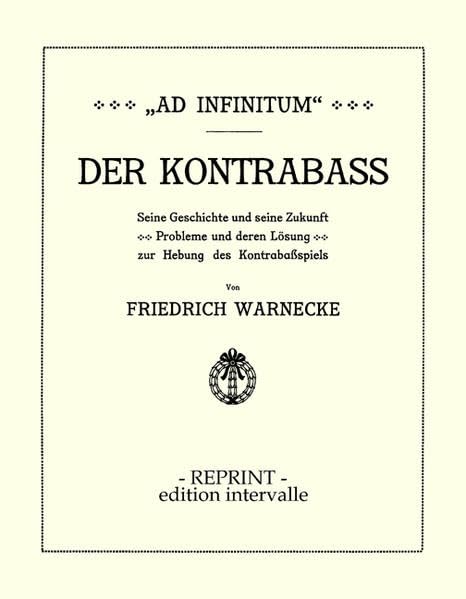 "Ad Infinitum". Der Kontrabass: Seine Geschichte und seine Zukunft. Probleme und deren Lösung zur Hebung des Kontrabassspiels Arts & Music