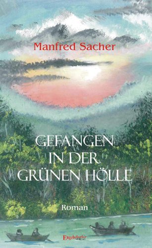 Gefangen in der grünen Hölle - Sacher, Manfred book