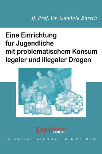 Neuer Start mit alter Power: Eine Einrichtung für Jugendliche mit problematischem Konsum legaler und illegaler Drogen Social Sciences