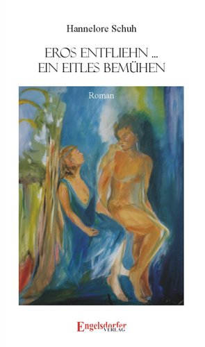 Eros enfliehn... Ein eitles Bemühen Fiction