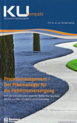 Prozessmanagement - Der Pfadmanager für die Patientenversorgung: KU-kompakt Medicine