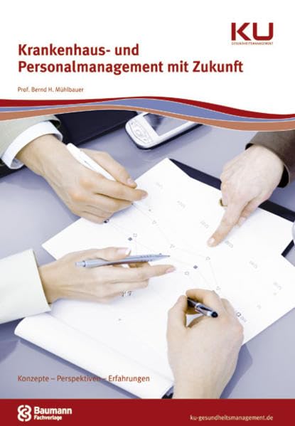 Krankenhaus- und Personalmanagement mit Zukunft Business, Finance & Career