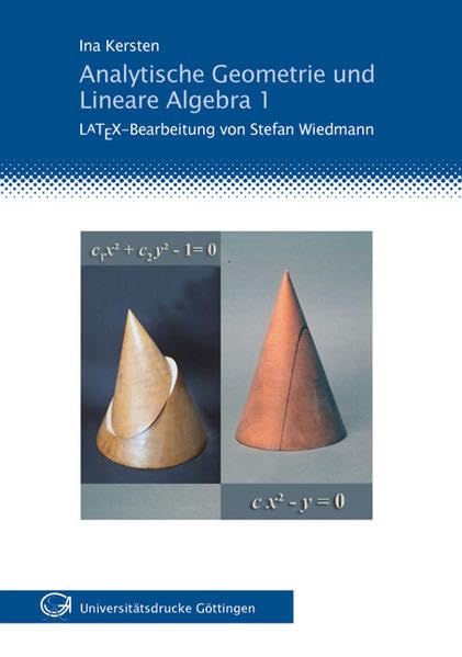 Analytische Geometrie und lineare Algebra 1: LATEX-Bearbeitung von Stefan Wiedmann Mathematics