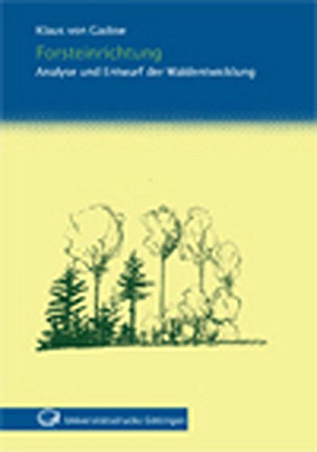 Forsteinrichtung: Analyse und Entwurf der Waldentwicklung Leisure, Home & Garden