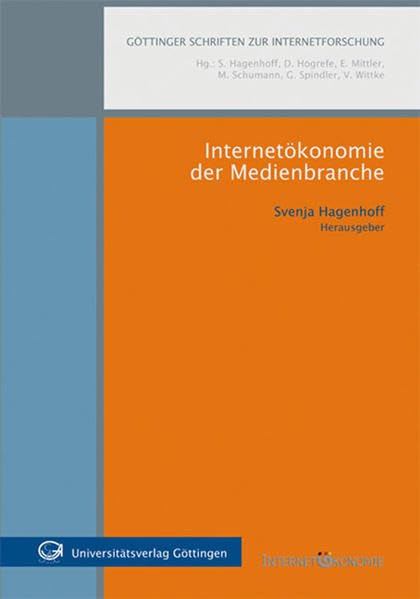Internetökonomie der Medienbranche (Göttinger Schriften zur Internetforschung) Law