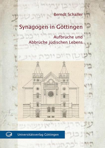 Synagogen in Göttingen: Aufbrüche und Abbrüche jüdischen Lebens Politics & History