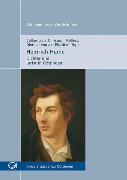 Heinrich Heine. Dichter und Jurist in Göttingen (Göttinger Juristische Schriften) Law