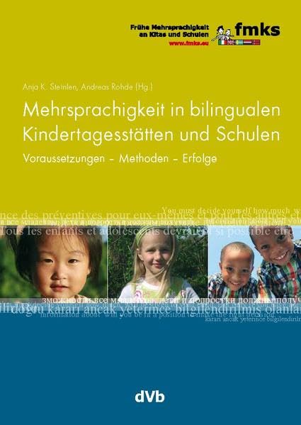 Mehrsprachigkeit in bilingualen Kindertagesstätten und Schulen.: Voraussetzungen - Methoden - Erfolge book