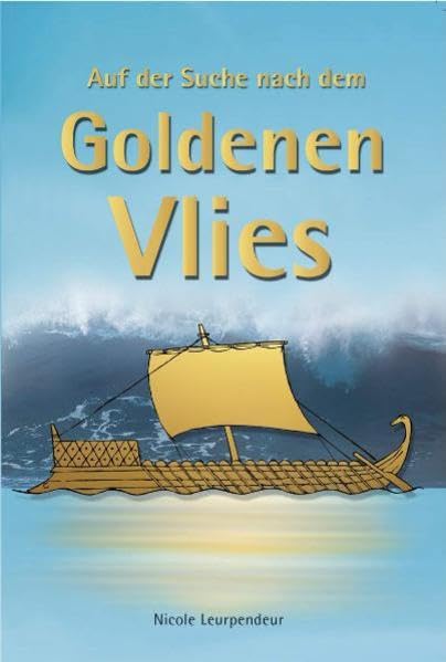 Auf der Suche nach dem Goldenen Vlies: Das Argonautenepos nacherzählt (Mythen der Antike) Fairy Tales & Legends