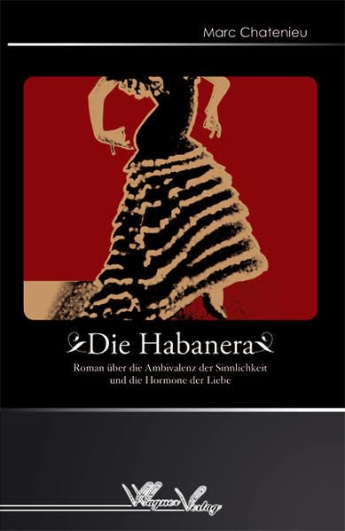 Die Habanera: Roman über die Ambivalenz der Sinnlichkeit und die Hormone der Liebe Contemporary literature
