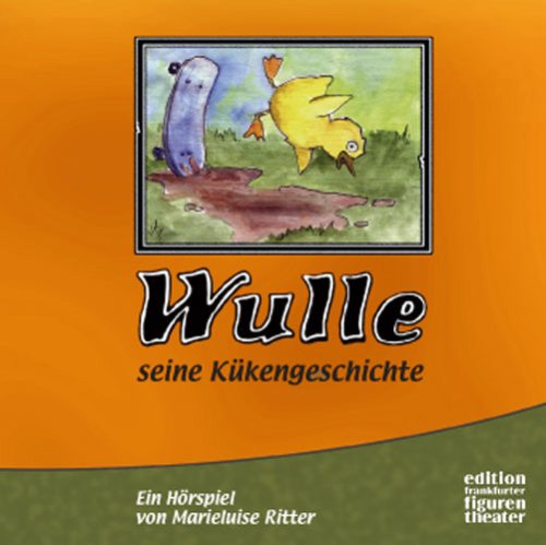 Wulle - seine Kükengeschichte, Hörspiel - Ritter, Marieluise cd