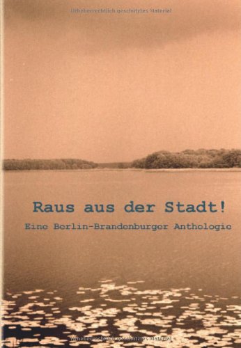 Raus aus der Stadt! - Eine Berlin-Brandenburger Anthologie Contemporary literature