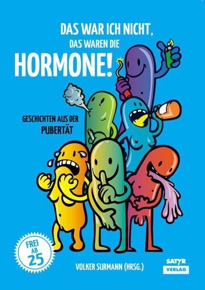 Das war ich nicht, das waren die Hormone!: Geschichten aus der Pubertät. Frei ab 25 Contemporary literature