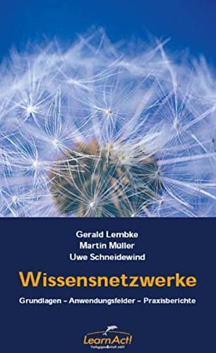 Wissensnetzwerke. Grundlagen-Anwendungsfelder-Praxisberichte Books