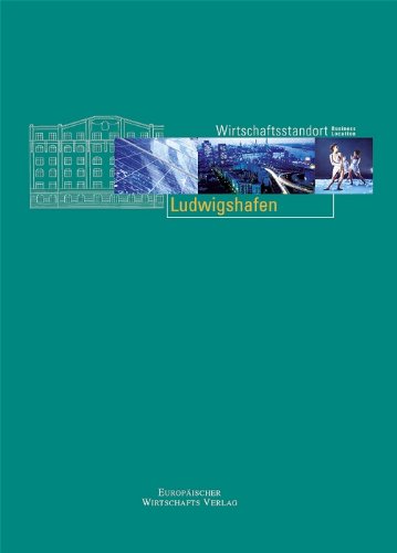 Wirtschaftsstandort Ludwigshafen: Chancen und Perspektiven einer Stadt book