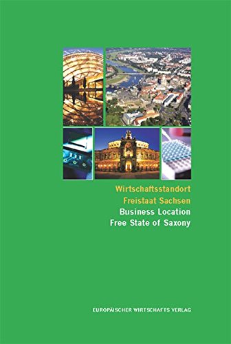 Wirtschaftsstandort Freistaat Sachsen. Chancen und Perspektiven eines Landes Books