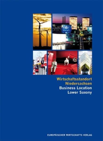 Wirtschaftsstandort Niedersachsen: Chancen und Perspektiven eines Landes (Wirtschaftsstandorte in Europa) Law