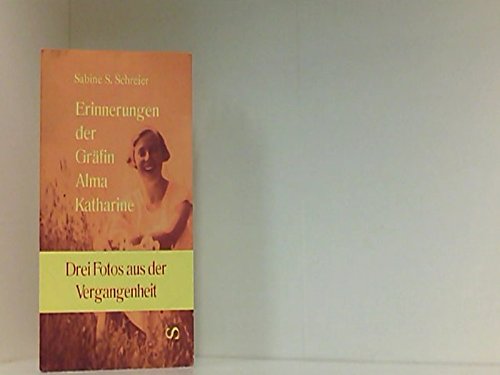 Erinnerungen der Gräfin Alma Katharine - Drei Fotos aus der Vergangenheit Classics