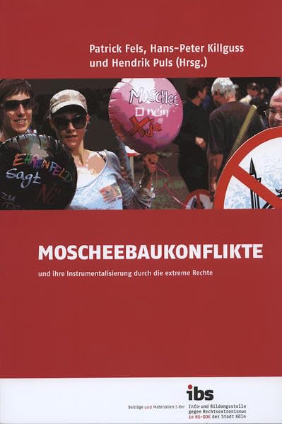 Moscheebaukonflikte: und ihre Instrumentalisierung durch die extreme Rechte (Beiträge und Materialien der Info- und Bildungsstelle gegen Rechtsextremismus) Law