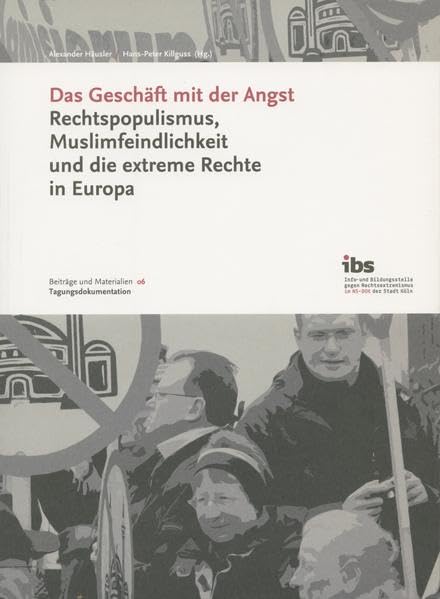 Das Geschäft mit der Angst: Rechtspopulismus, Muslimfeindlichkeit und die extreme Rechte in Europa (Beiträge und Materialien der Info- und Bildungsstelle gegen Rechtsextremismus) Law