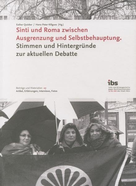 Sinti und Roma zwischen Ausgrenzung und Selbstbehauptung: Stimmen und Hintergründe zur aktuellen Debatte (Beiträge und Materialien der Info- und Bildungsstelle gegen Rechtsextremismus) Books