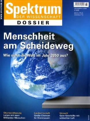 Menschheit am Scheideweg: Wie sieht die Welt im Jahr 2050 aus? (Spektrum Dossier) Natural Sciences