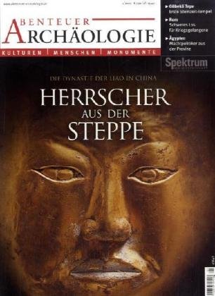 Abenteuer Archäologie / Herrscher aus der Steppe: Die Dynastie der Liao in China Natural Sciences