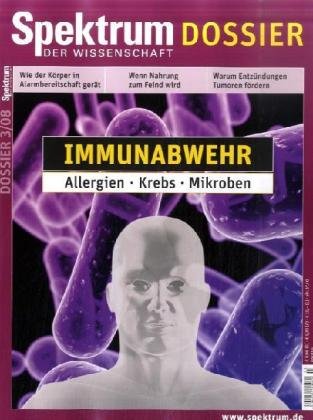 Immunabwehr: Allergien, Krebs, Mikroben. Spektrum der Wissenschaft, Dossier 3/08 Medicine