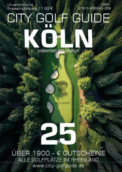 City Golf Guide Köln 2025: Das Golf Gutschein Buch für Köln, Bonn Düsseldorf und das Rheinland 2025 - 1900 Euro Greenfee Gutscheine Leisure & Fun